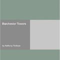 Cover Art for 9781406923049, Barchester Towers by Anthony Trollope