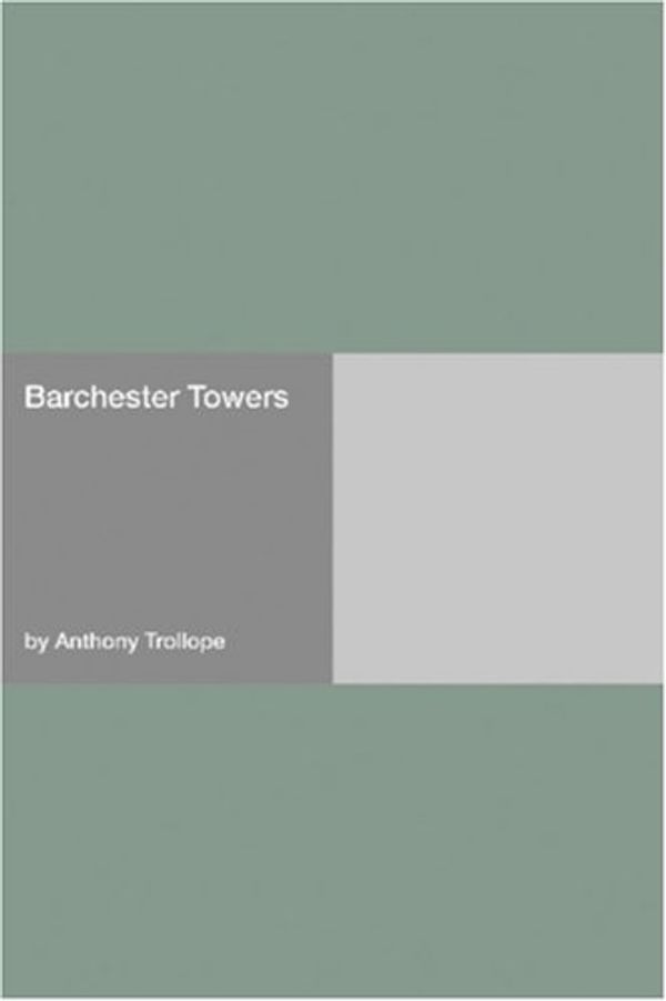 Cover Art for 9781406923049, Barchester Towers by Anthony Trollope