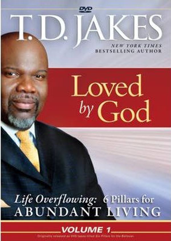 Cover Art for 9780764207624, Loved by God: Life Overflowing: 6 Pillars for Abundant Living Volume 1 by T. D. Jakes