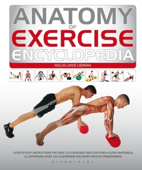 Cover Art for 9781408187722, Anatomy of Exercise Encyclopedia by Hollis Lance Liebman