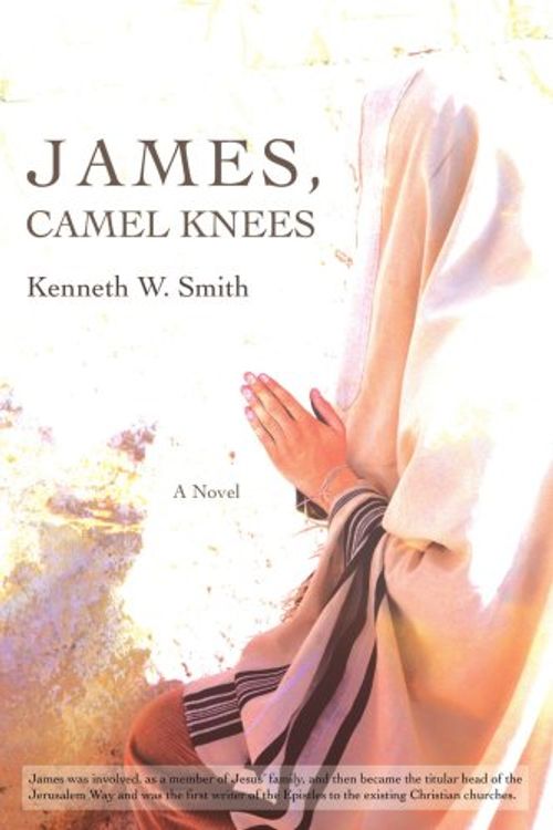 Cover Art for 9780595483365, James, Camel Knees by Kenneth W Smith
