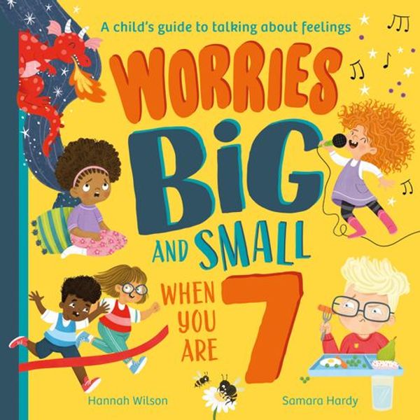 Cover Art for 9780008524401, Worries Big and Small When You Are 7: A Child's Guide to Talking About Feelings by Hannah Wilson