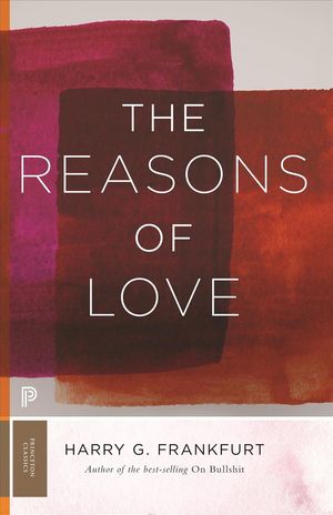 Cover Art for 9780691191478, The Reasons of Love by Harry G. Frankfurt