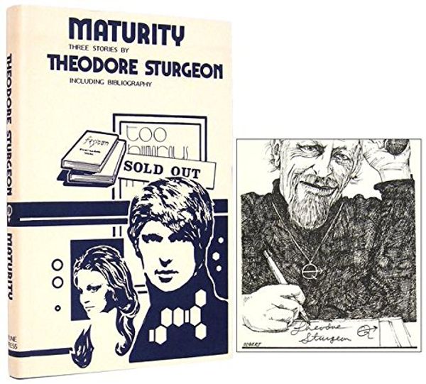 Cover Art for 9780960265602, Maturity : three stories / by Theodore Sturgeon ; illustrated by James R. Odbert ; complete Sturgeon bibliography by Dennis Lien & Jayne Sturgeon ; edited by Scott Imes & Stuart W. Wells III. by Theodore Sturgeon
