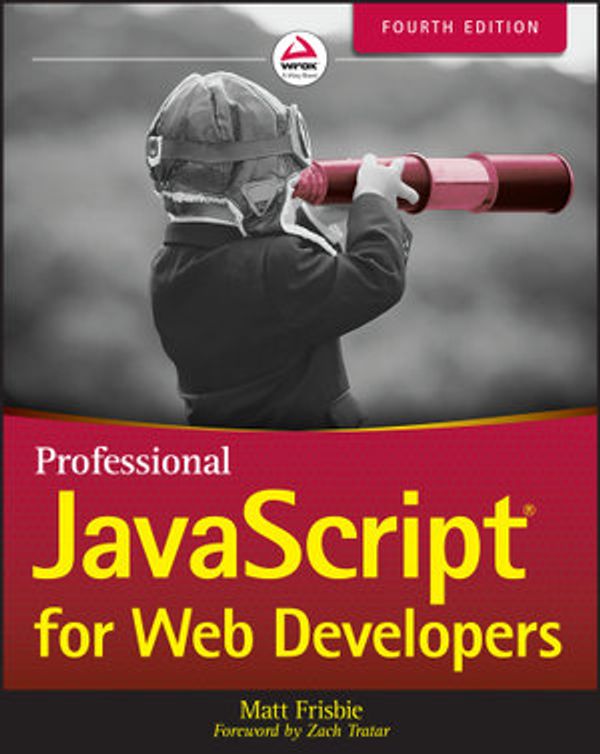 Cover Art for 9781119366577, Professional JavaScript for Web Developers by Matt Frisbie