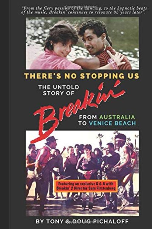 Cover Art for 9781795290982, There's No Stopping Us The Untold Story Of Breakin': From Australia To Venice Beach by Tony Pichaloff, Doug Pichaloff