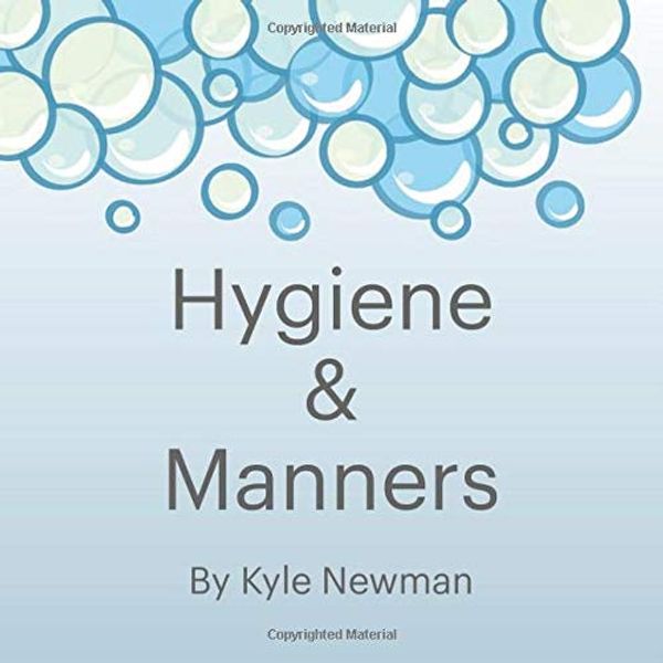 Cover Art for 9798666323229, Hygiene & Manners by Kyle Newman