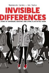 Cover Art for 9781620107669, Invisible Differences: A Story of Aspergers, Adulting, and Living a Life in Full Color by Julie Dachez