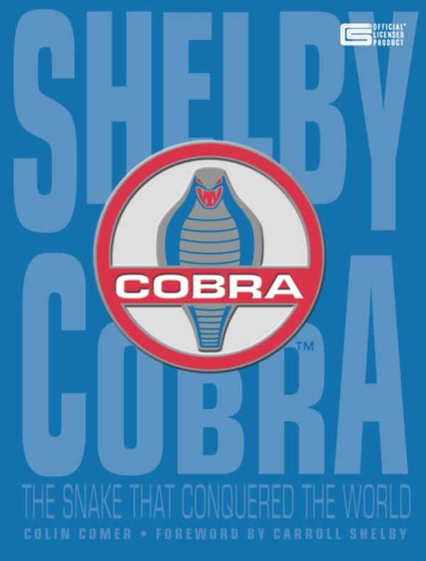 Cover Art for 9780760347614, Shelby Cobra: The Snake That Beat the World by Colin Comer