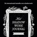 Cover Art for 9789464043150, Het Shadow Work Journal: Hét boek dat je helpt om je schaduwkant te overwinnen - Nederlandse editie by Keila Shaheen