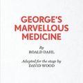 Cover Art for 9780573150227, George's Marvellous Medicine by Roald Dahl