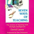 Cover Art for 9780932935328, Seven Ways of Teaching by David G. Lazear