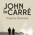 Cover Art for 9788408278603, Proyecto Silverview by John le Carré