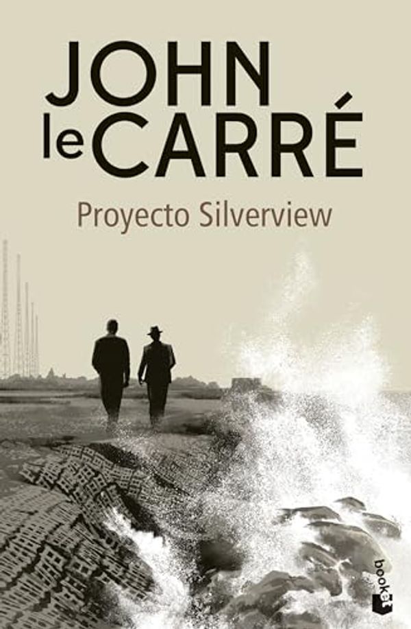 Cover Art for 9788408278603, Proyecto Silverview by John le Carré