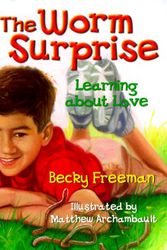 Cover Art for 9780781433396, The Worm Surprise (Gabe & Critters) by Becky Freeman