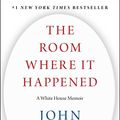 Cover Art for 9781982148058, The Room Where It Happened: A White House Memoir by John Bolton