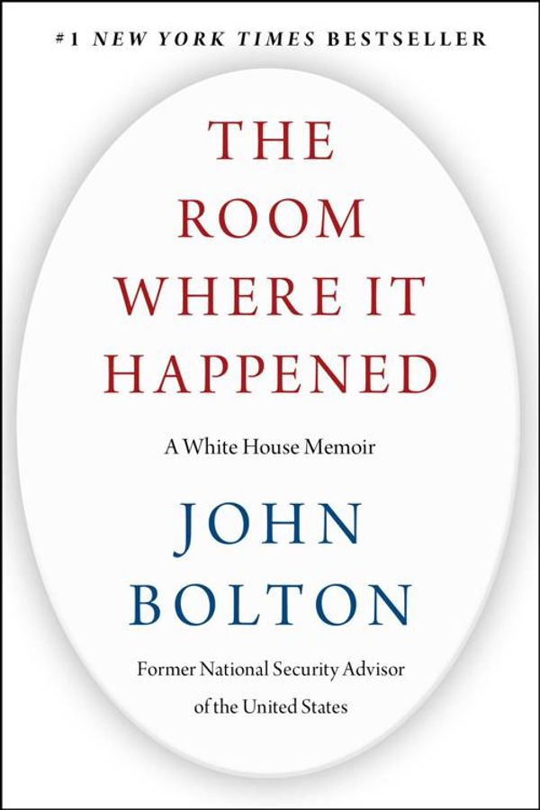 Cover Art for 9781982148058, The Room Where It Happened: A White House Memoir by John Bolton