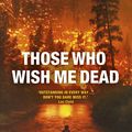 Cover Art for 9781444742589, Those Who Wish Me Dead by Michael Koryta