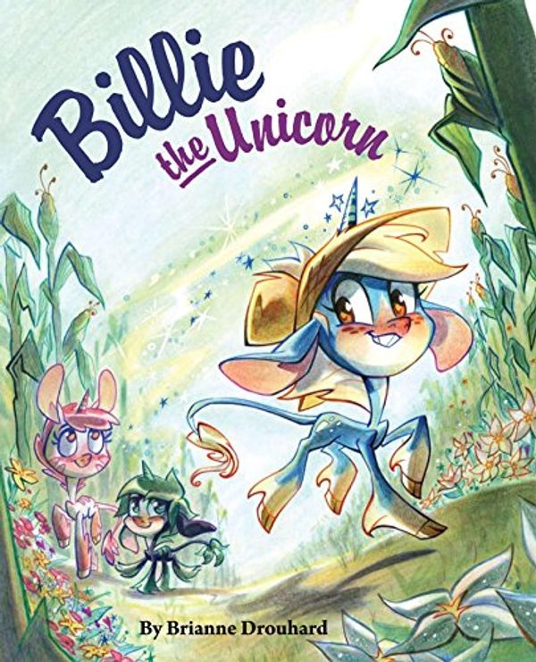 Cover Art for 9781597020244, Billie the Unicorn by Brianne Drouhard