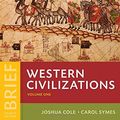 Cover Art for 9780393265330, Western Civilizations 4e Brief 1 by Joshua Cole, Carol Symes