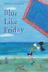 Cover Art for 9781596433403, Blue Like Friday by Siobhan Parkinson