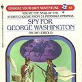 Cover Art for 9780553251340, Spy for George Washington by Jay Leibold