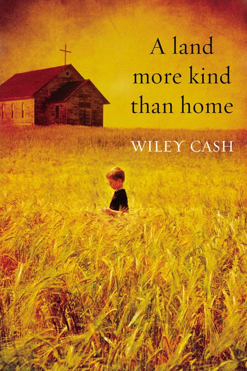 Cover Art for 9780857520708, A Land More Kind Than Home by Wiley Cash