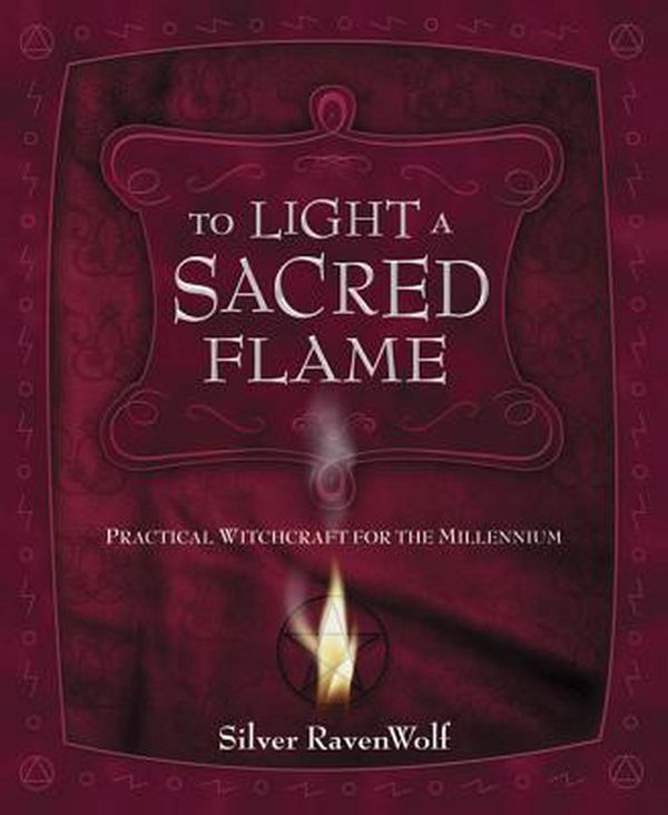 Cover Art for 9781567187212, To Light a Sacred Flame by Silver Ravenwolf