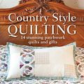 Cover Art for 0806488424518, Country Style Quilting: Stunning patchwork gifts to quilt and stitch by Lynette Anderson