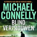 Cover Art for 9789022564028, Blind vertrouwen by Michael Connelly