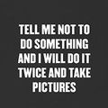 Cover Art for 9781089166917, Tell Me Not to Do Something and I Will Do It Twice and Take Pictures: Sarcastic Blank Lined Journal - Funny Coworker Friend Gift Notebook by Journal Publishing, Sassy Sarcastic