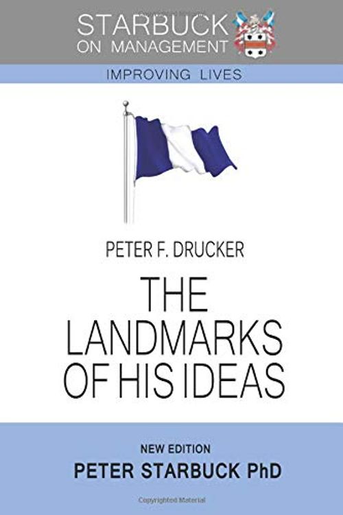 Cover Art for 9781720279402, Peter F. Drucker, The Landmarks of His Ideas (Books on Peter Drucker) by Peter Starbuck