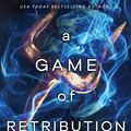 Cover Art for 9781728259635, A Game of Retribution by Scarlett St. Clair