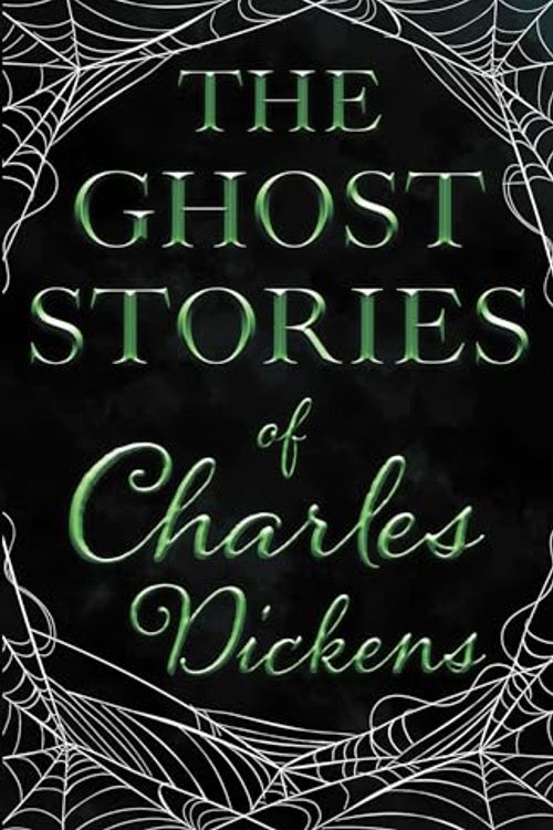 Cover Art for 9781447407324, The Ghost Stories of Charles Dickens (Fantasy and Horror Classics) by Charles Dickens