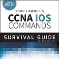 Cover Art for 9781118820049, Todd Lammle's CCNA IOS Commands Survival Guide by Todd Lammle