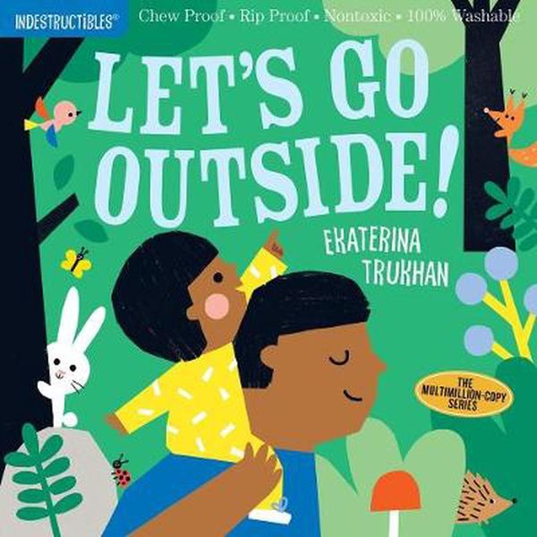 Cover Art for 9781523509867, Indestructibles: Let's Go Outside! by Ekaterina Trukhan