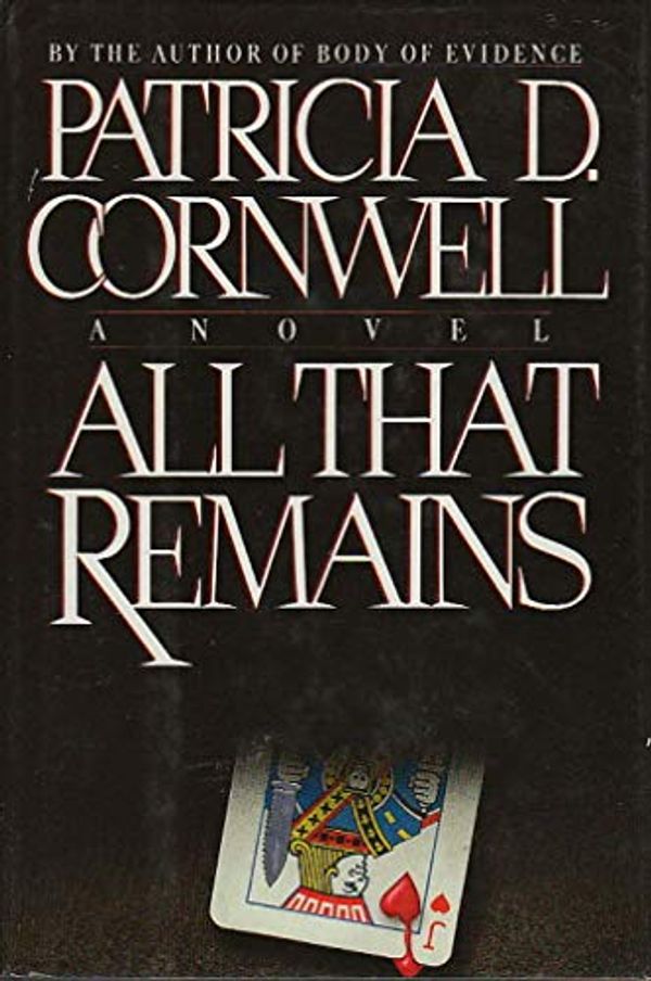 Cover Art for B002SS0C1Y, ALL THAT REMAINS. by Patricia Cornwell