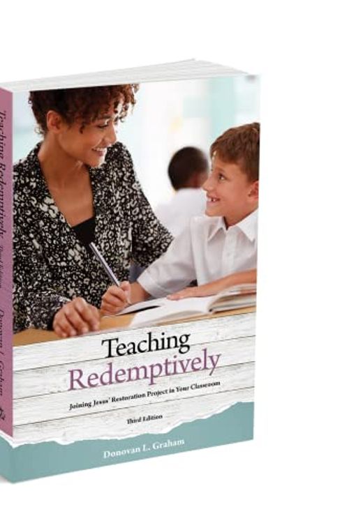 Cover Art for 9781583315217, Teaching Redemptively, 3rd Edition by Donovan L. Graham