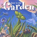 Cover Art for 9780873587938, Over in the Garden by Jennifer Ward