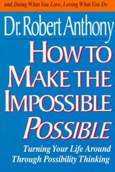 Cover Art for 9780425149782, How to Make the Impossible Possible by Robert Anthony