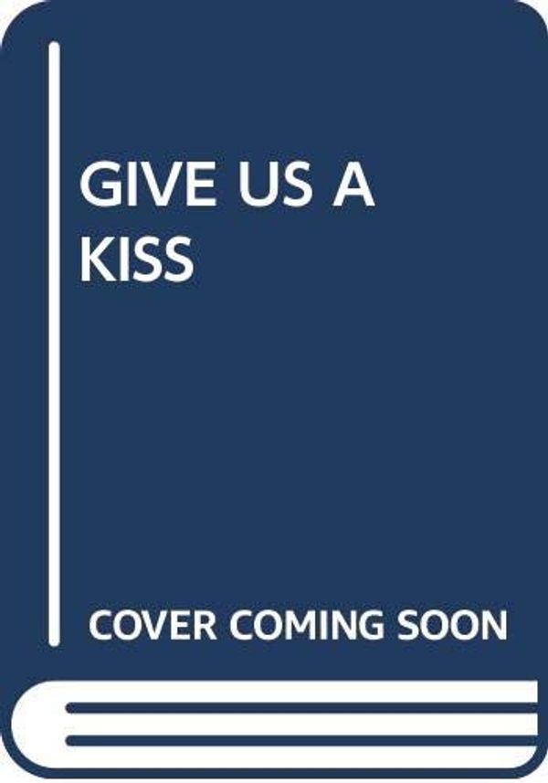 Cover Art for 9780671000288, Give Us a Kiss by Daniel Woodrell