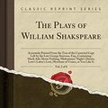 Cover Art for 9780259227380, The Plays of William Shakspeare, Vol. 2 of 8: Accurately Printed From the Text of the Corrected Copy Left by the Late George Steevens, Esq.; ... Labor's Lost, Merchant of Venice, as You Like by William Shakespeare