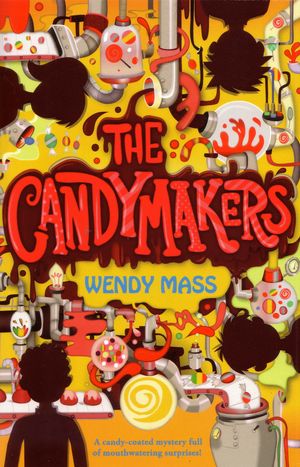 Cover Art for 9781742535333, The Candymakers by Wendy Mass