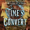 Cover Art for 9780399564536, Time's Convert by Deborah Harkness