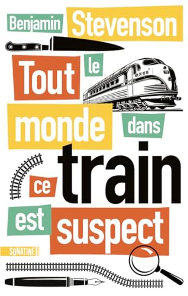 Cover Art for 9782383991670, Tout le monde dans ce train est suspect by Benjamin Stevenson