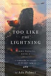 Cover Art for 9781786699497, Too Like the Lightning (Terra Ignota) by Ada Palmer