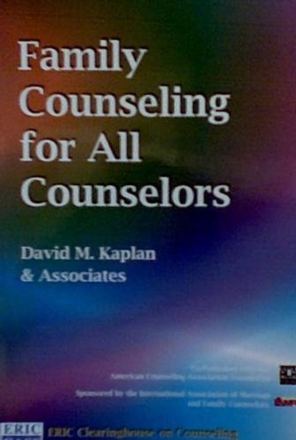 Cover Art for 9781561090976, Family Counseling for All Counselors by David M. Kaplan