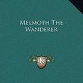Cover Art for 9781169190375, Melmoth the Wanderer by Charles Robert Maturin