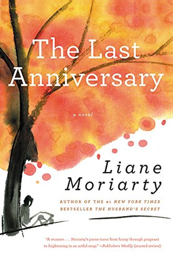 Cover Art for 9780330442787, The Last Anniversary by Liane Moriarty