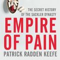 Cover Art for 9781529063080, Empire of Pain by Patrick Radden Keefe
